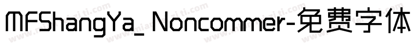 MFShangYa_ Noncommer字体转换